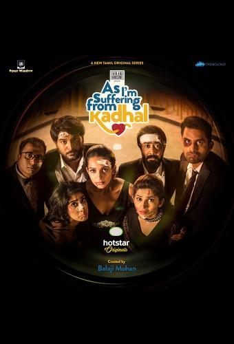 As I'm suffering from Kadhal
