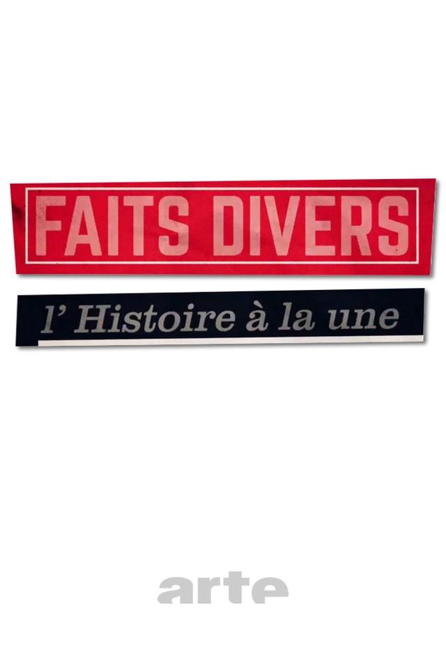 Faits divers, l'histoire à la une