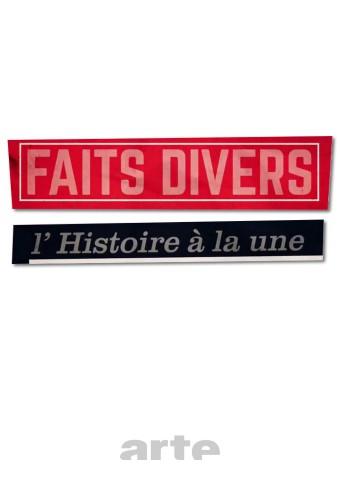 Faits divers, l'histoire à la une