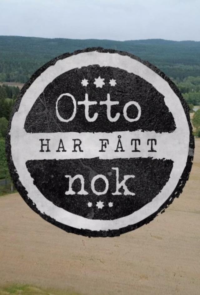 Otto har fått nok