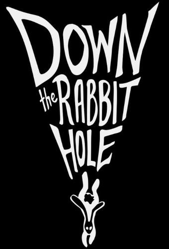Down the Rabbit Hole