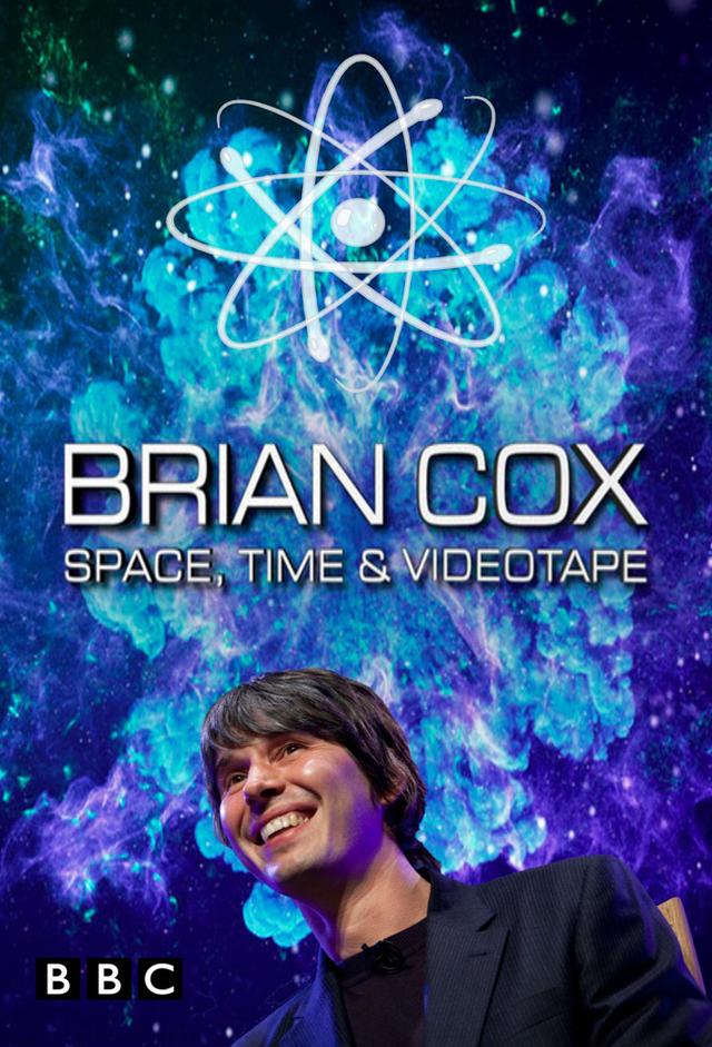 Brian Cox: Space, Time & Videotape