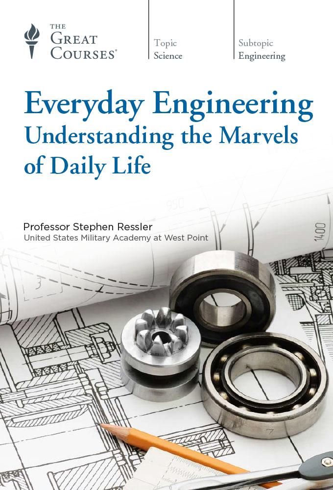 Everyday Engineering: Understanding the Marvels of Daily Life