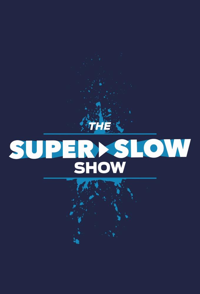 The Super Slow Show