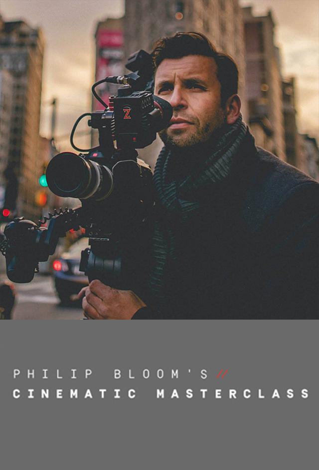 Philip Bloom's Cinematic Masterclass