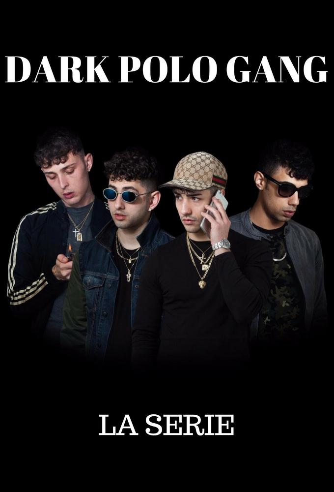 Dark Polo Gang - The Series