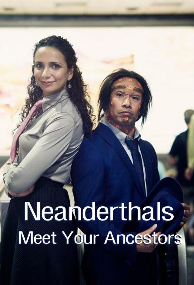 Neanderthals: Meet Your Ancestors