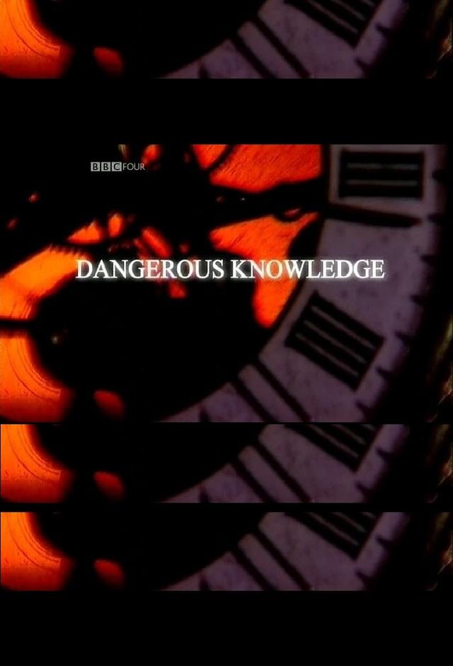 Dangerous Knowledge