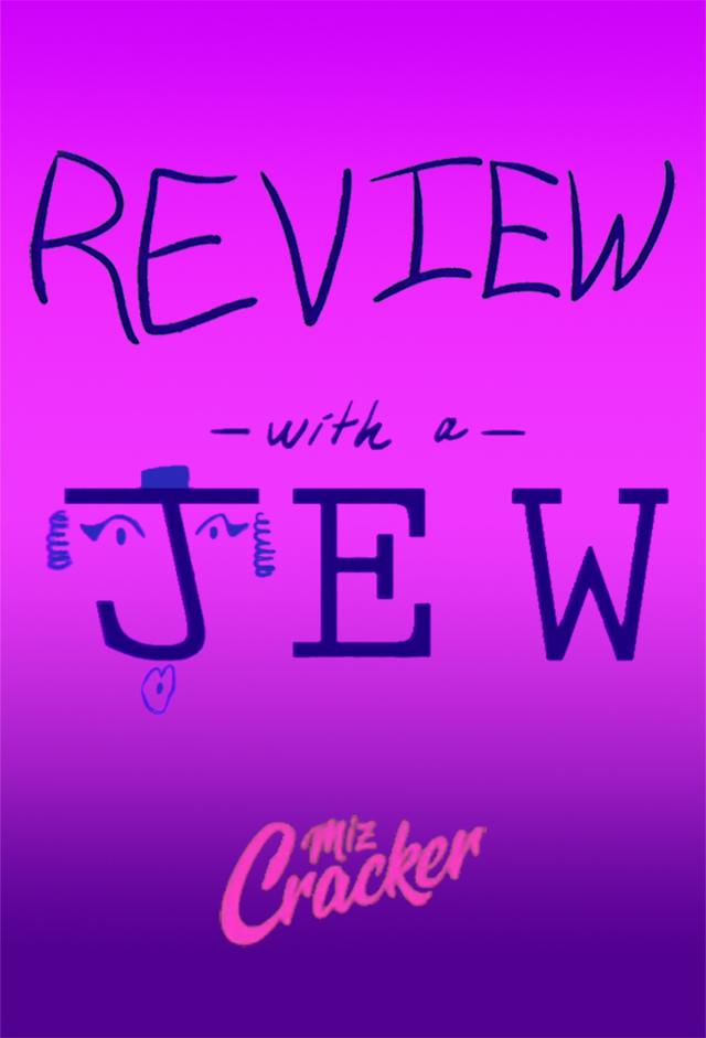 Miz Cracker's Review with a Jew
