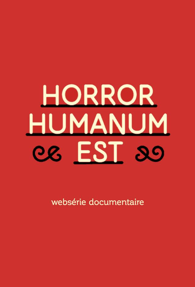 Horror Humanum Est