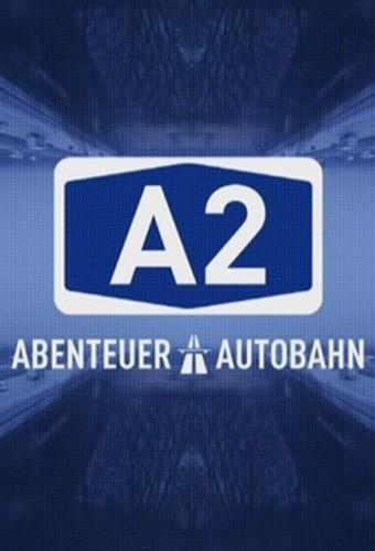 A2 - Abenteuer Autobahn