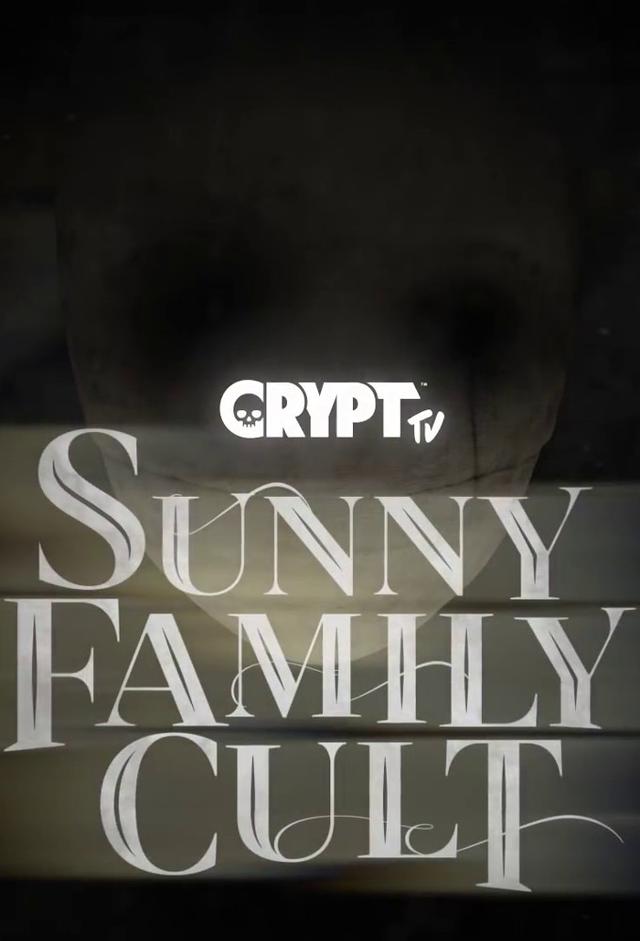 Crypt TV's Sunny Family Cult