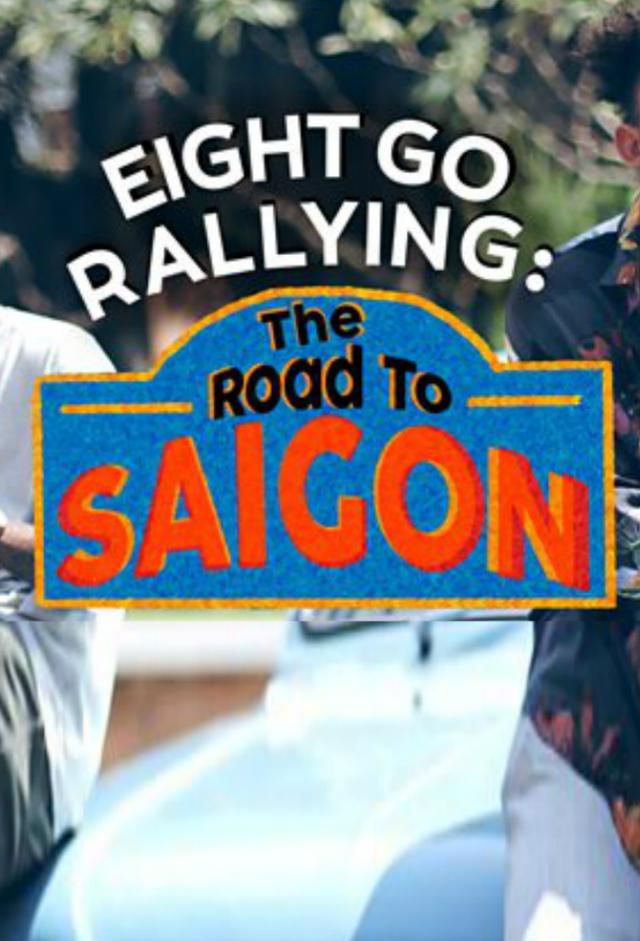 Eight Go Rallying: The Road to Saigon
