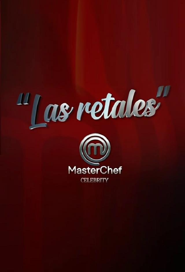 MasterChef Celebrity: Las Retales