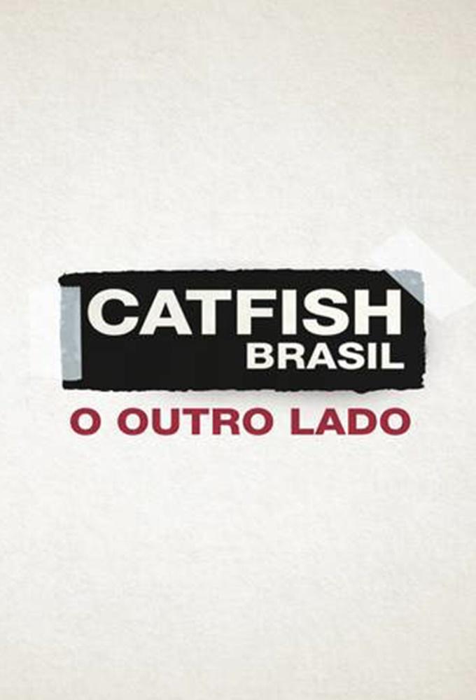 Catfish Brasil: O Outro Lado