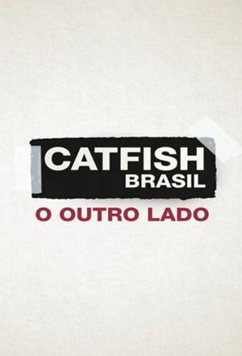 Catfish Brasil: O Outro Lado