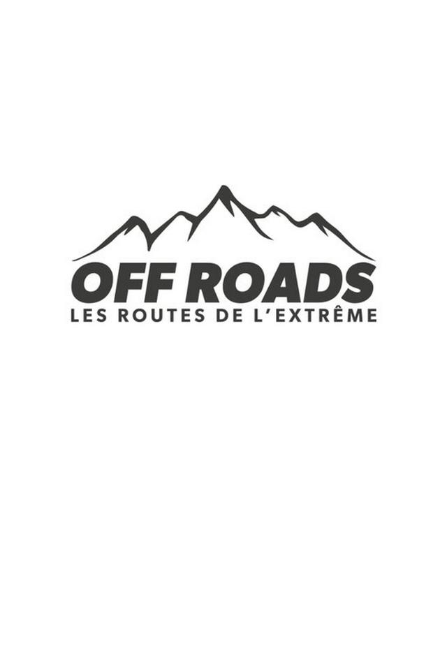 Off Roads, les routes de l'extrême
