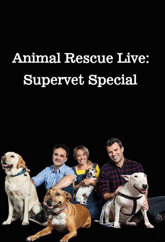 Animal Rescue Live: Supervet Special