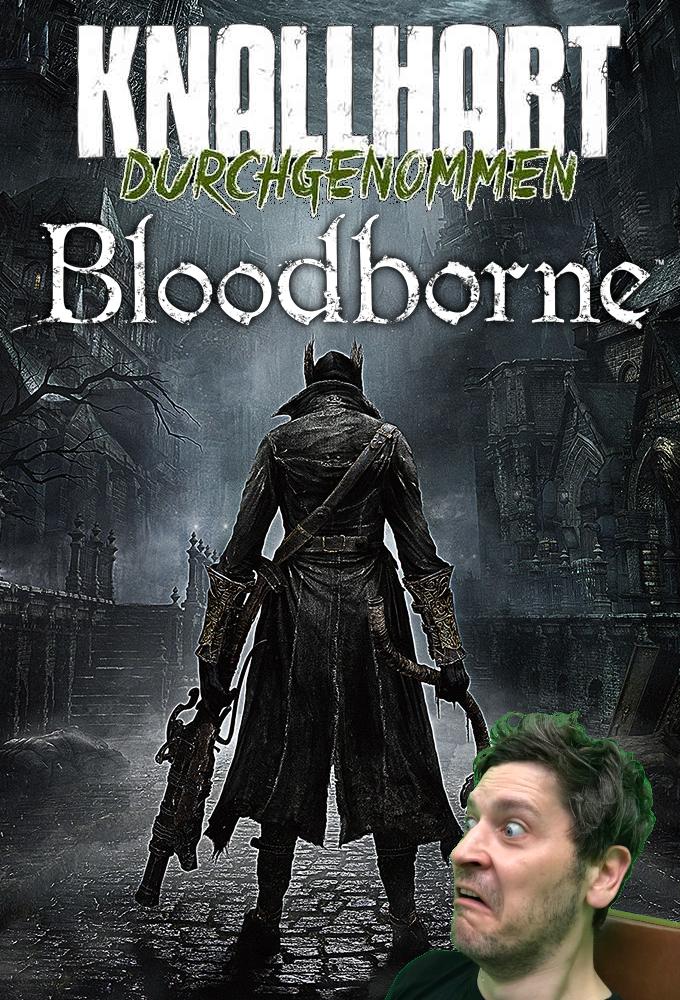 Knallhart durchgenommen: Bloodborne (Simon & Nils)