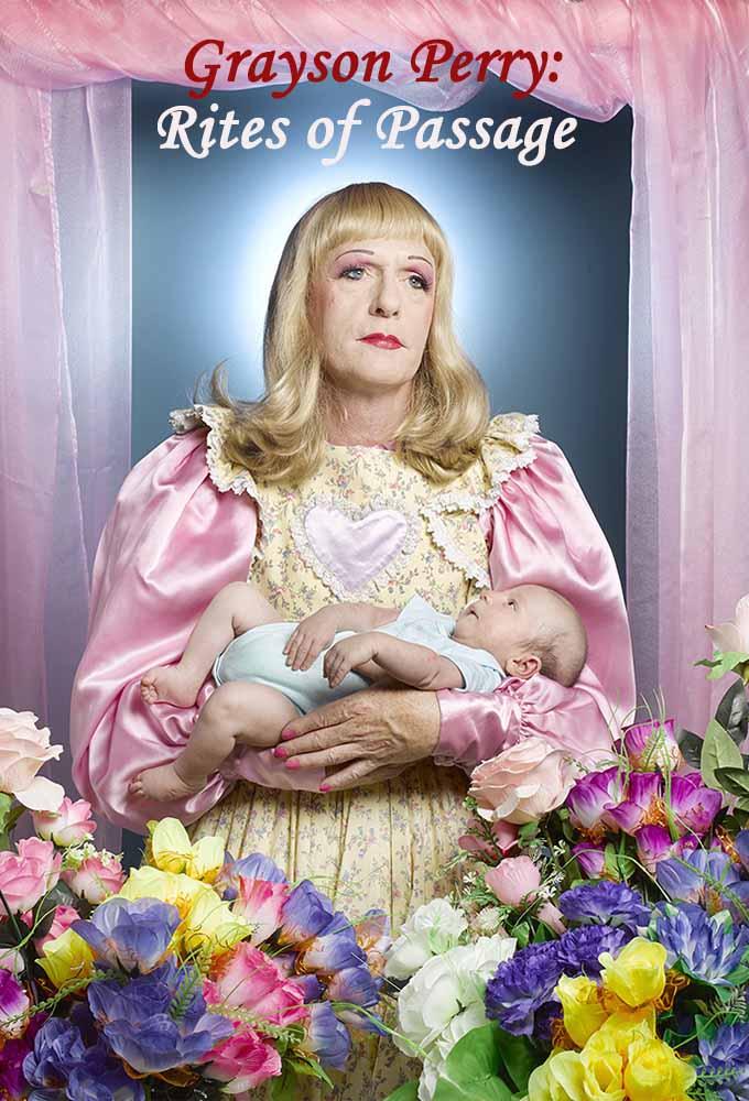 Grayson Perry: Rites of Passage