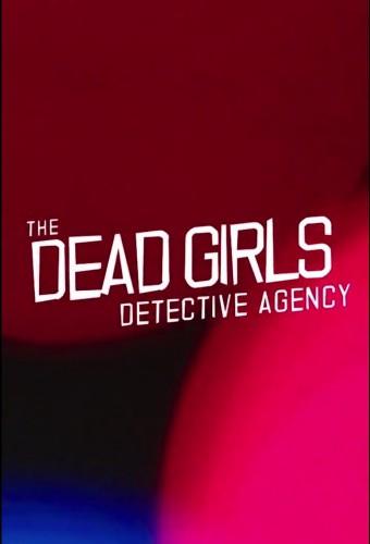 The Dead Girls Detective Agency