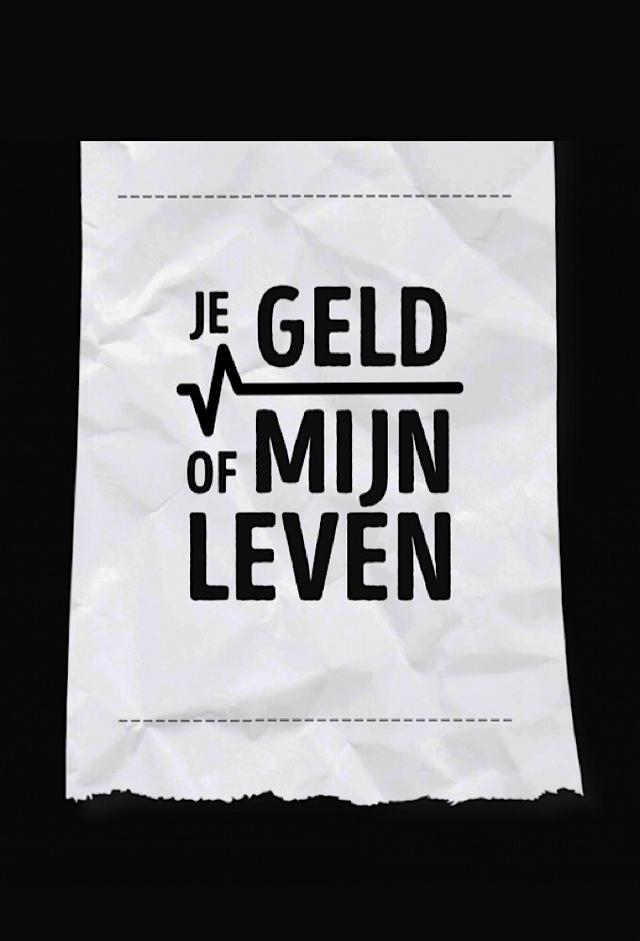 Je Geld of Mijn Leven