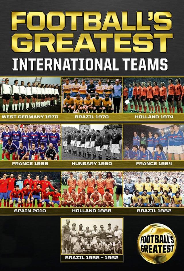 Football's Greatest International Teams