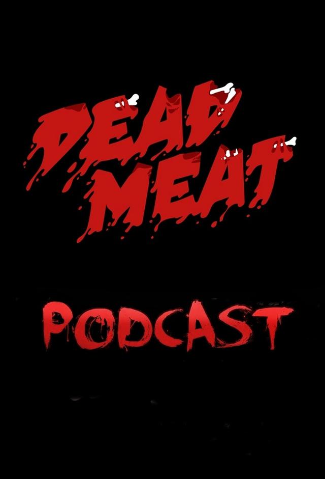 The Dead Meat Podcast