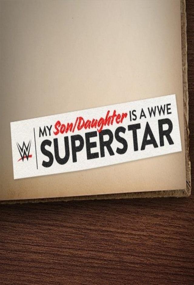 My Son/Daughter is a WWE Superstar
