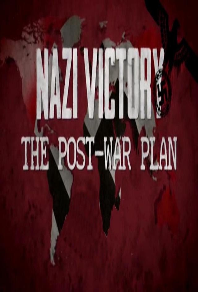 Nazi Victory: The Post-War Plan