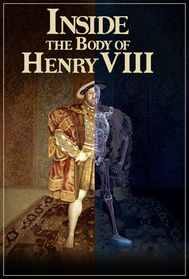 Inside the Body of Henry VIII