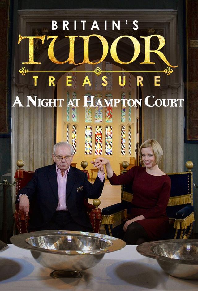 Britain's Tudor Treasure A Night At Hampton Court