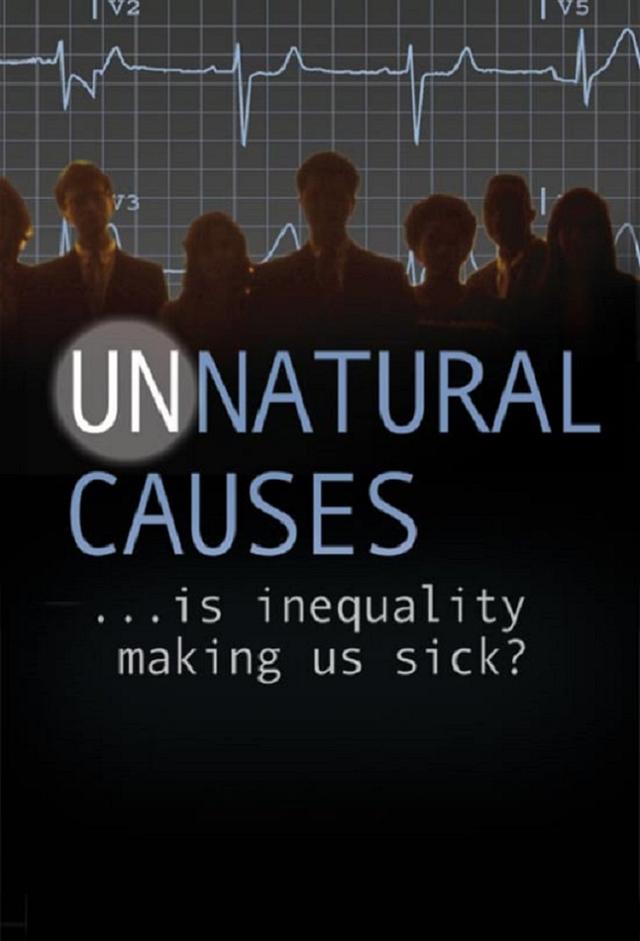 Unnatural Causes: Is Inequality Making Us Sick