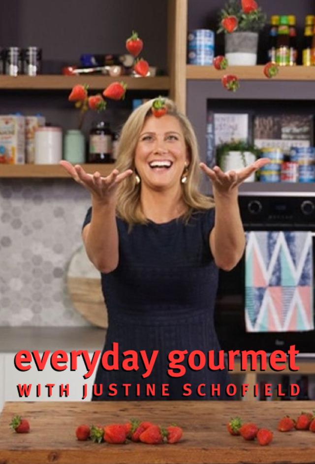 Everyday Gourmet With Justine Schofield