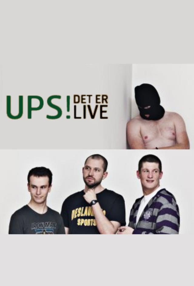 Ups! Det er live