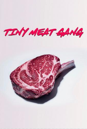 Tiny Meat Gang