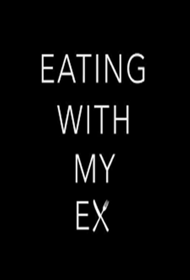 Eating With My Ex
