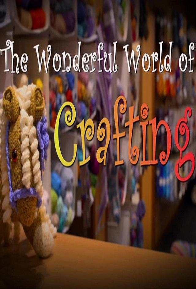 The Wonderful World of Crafting