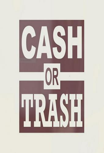 Cash or Trash