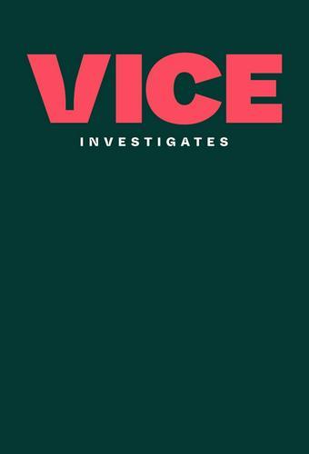 VICE Investigates