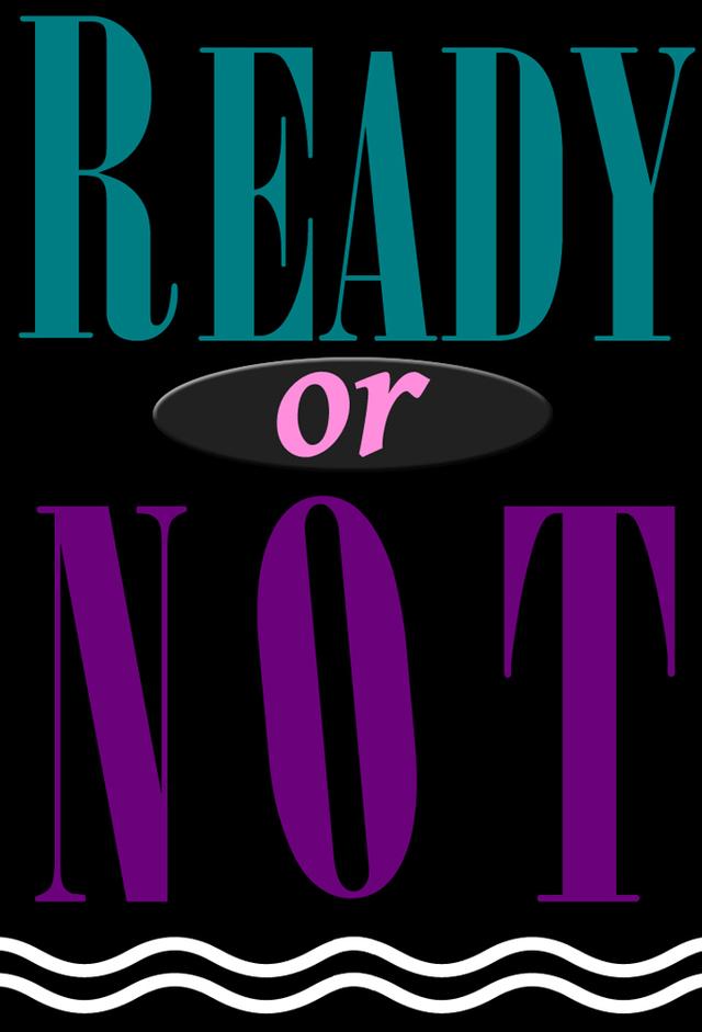 Ready or Not