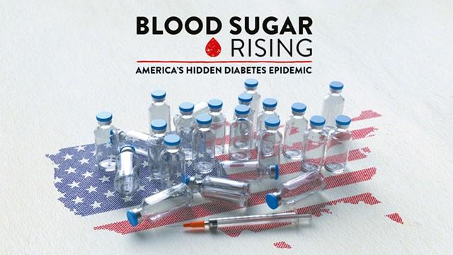Blood Sugar Rising: America's Hidden Diabetes Epidemic