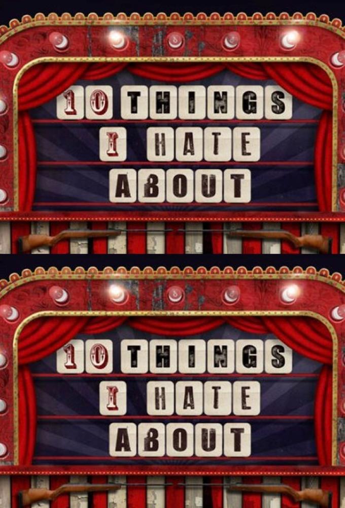 10 Things I Hate About
