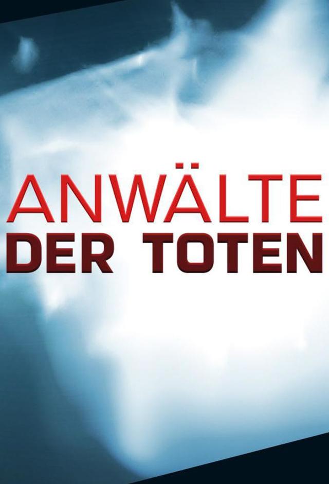 Anwälte der Toten - Rechtsmediziner decken auf