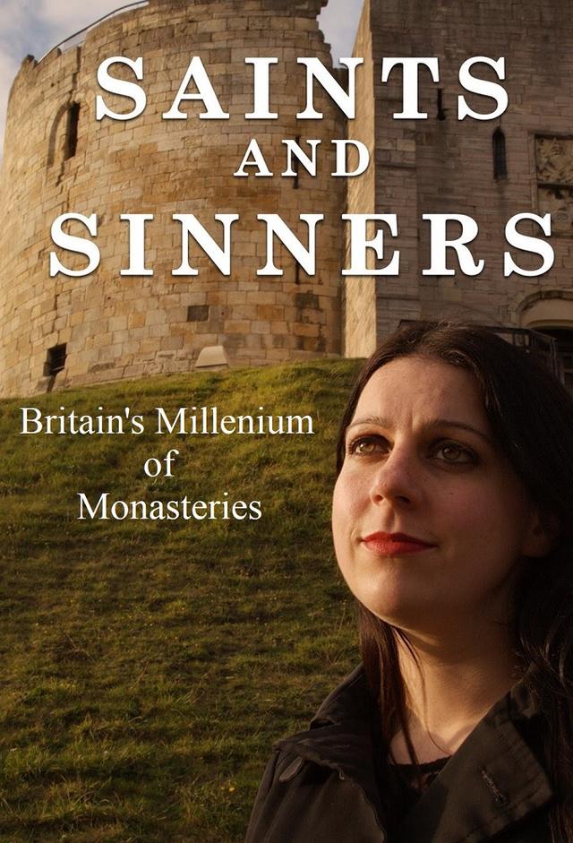 Saints and Sinners: Britain's Millennium of Monasteries
