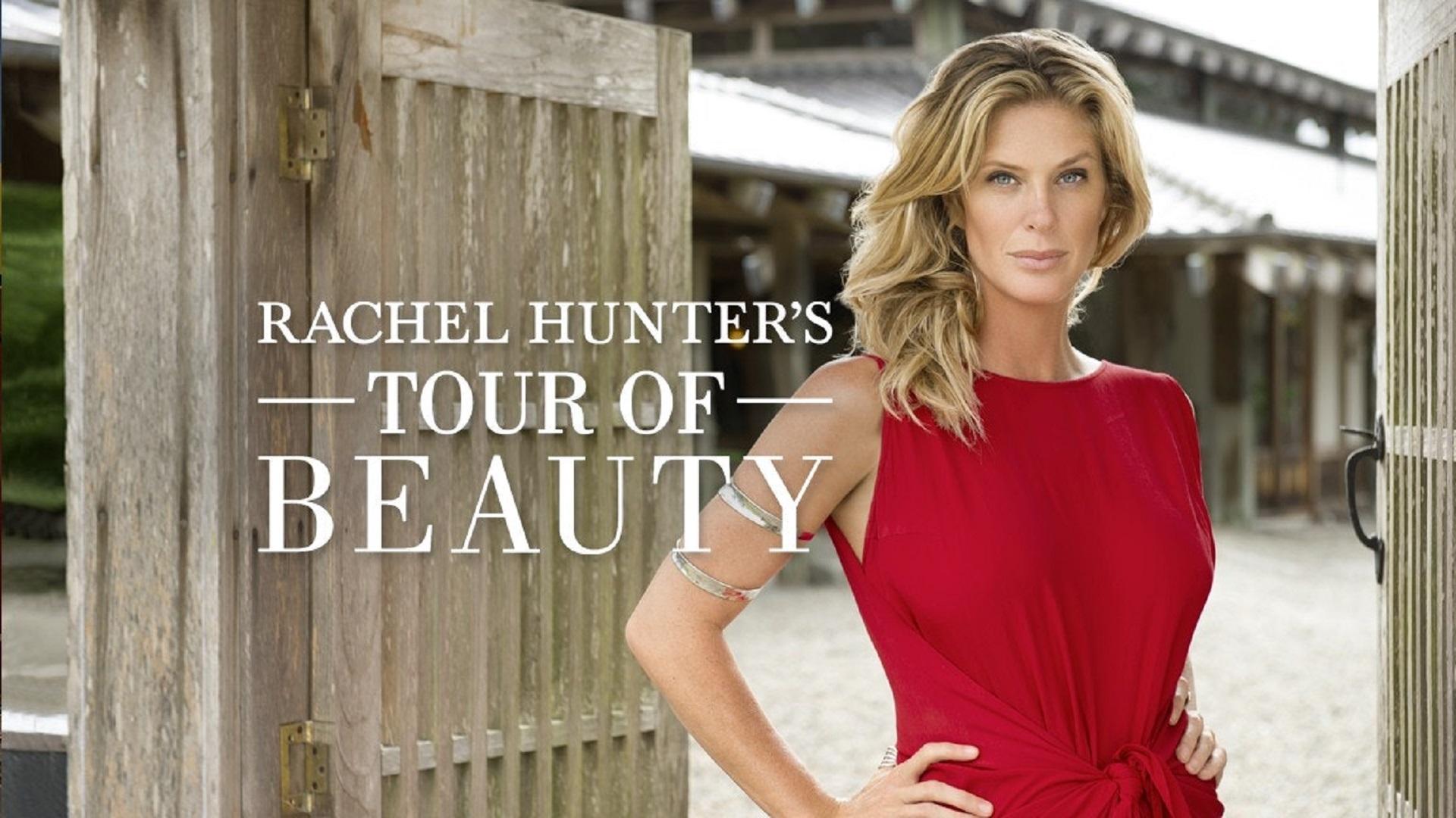 Rachel Hunter's Tour of Beauty