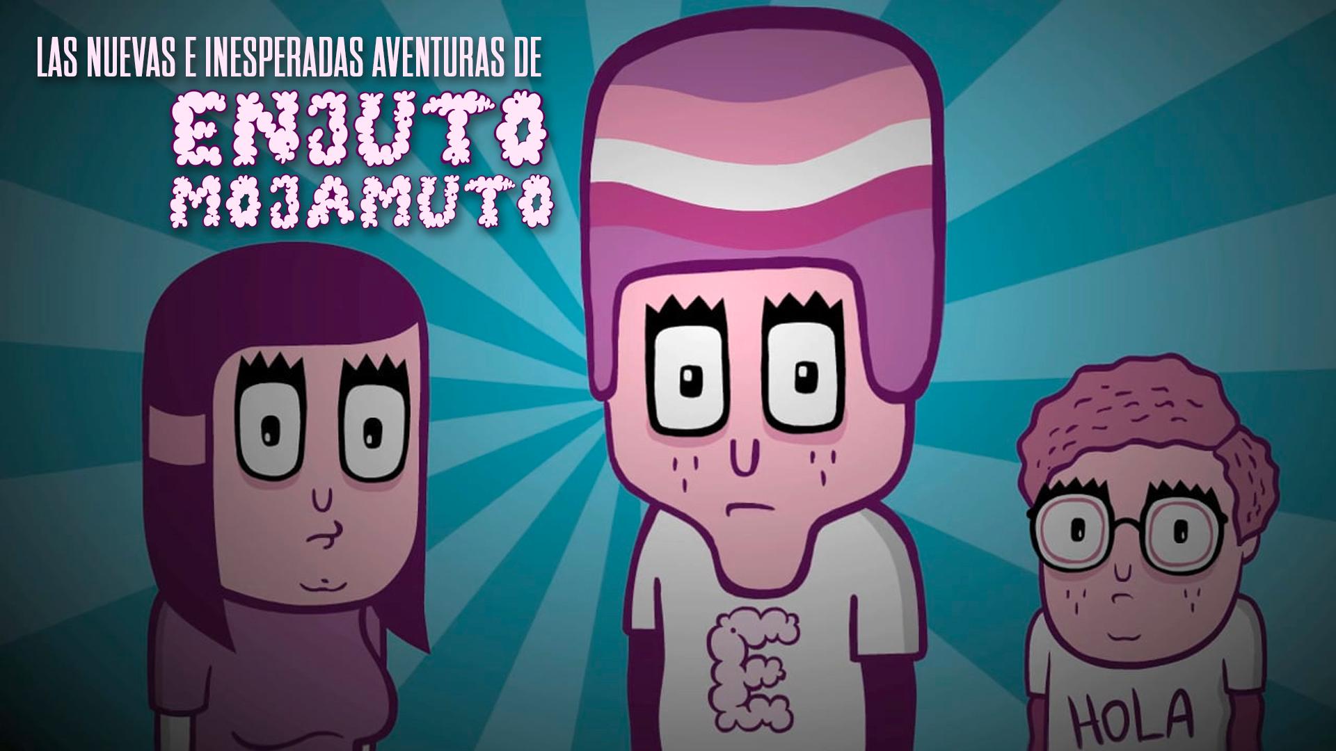 Las nuevas e inesperadas aventuras de Enjuto Mojamuto