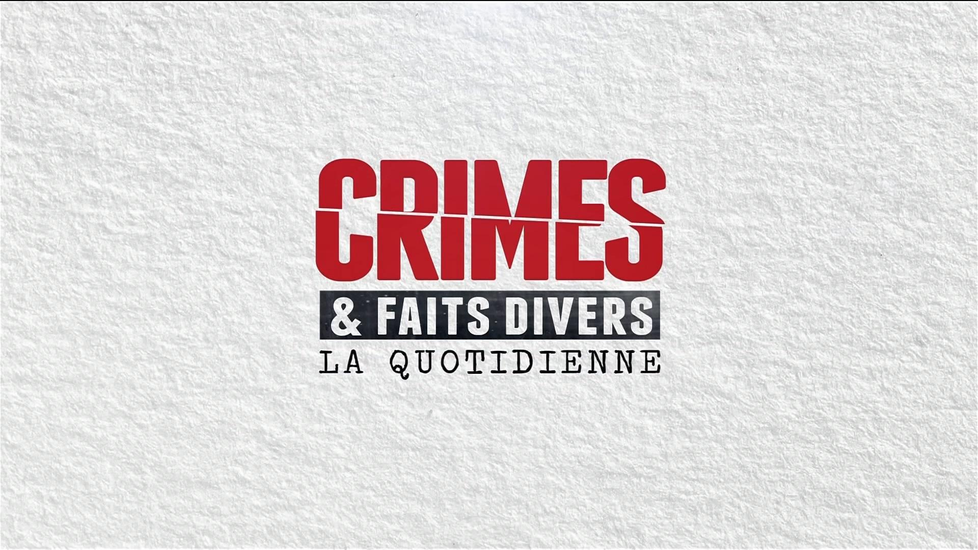 Crimes et faits divers: la quotidienne