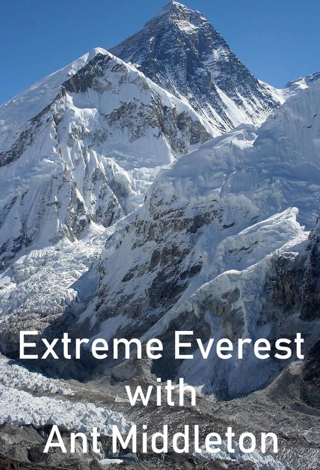 Extreme Everest with Ant Middleton