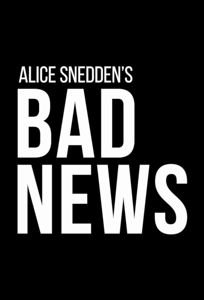 Alice Snedden's Bad News